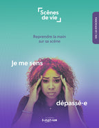 Scènes de vie | Je me sens dépassé.e | PDF Éditions Émotion