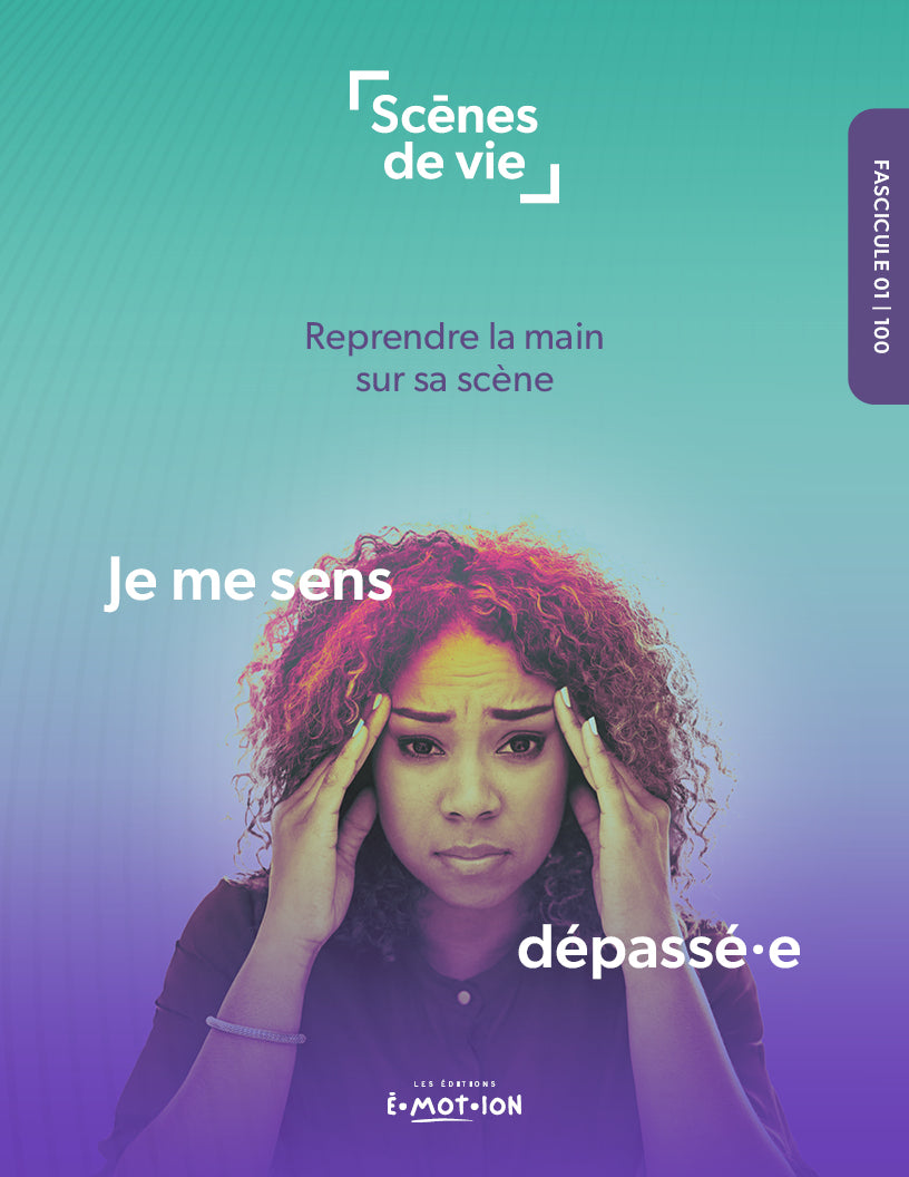 Scènes de vie | Je me sens dépassé.e | PDF Éditions Émotion
