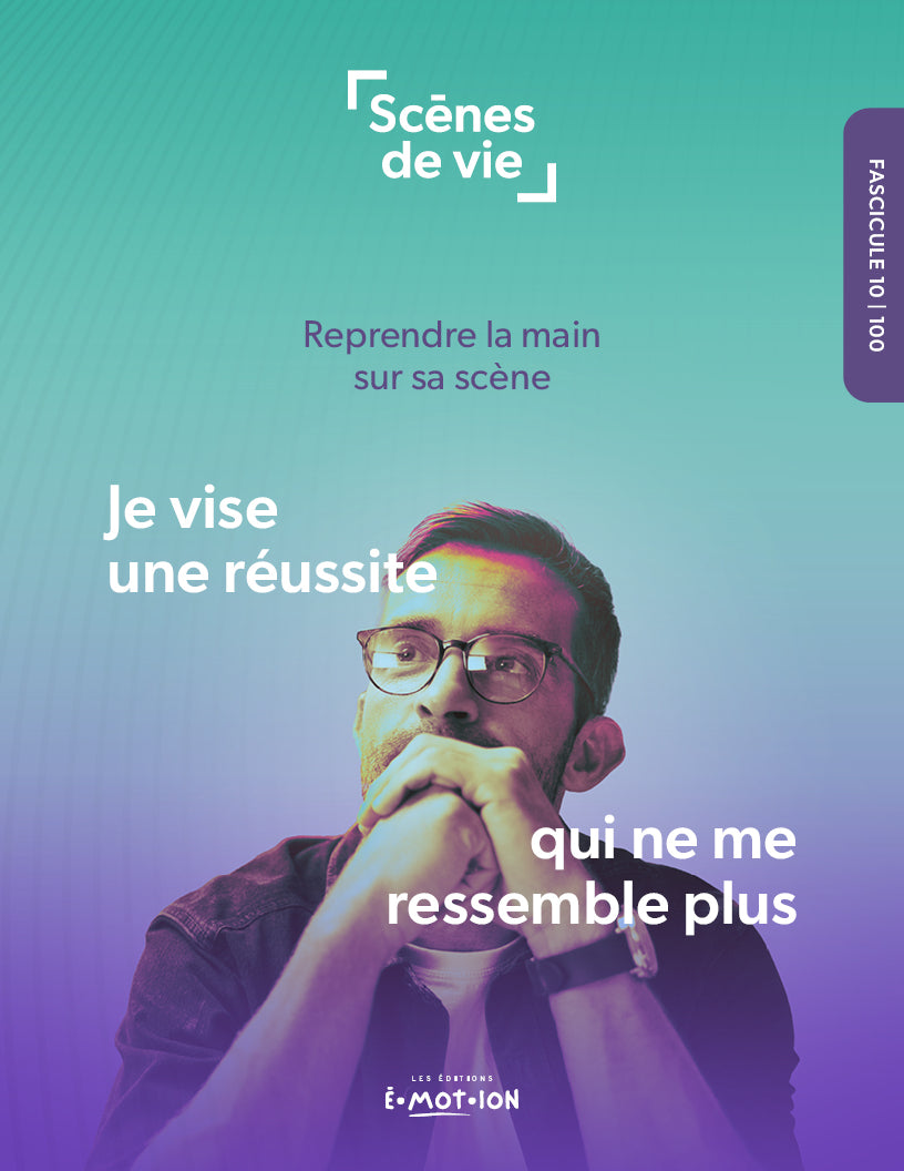 Scènes de vie | Je vise une réussite qui ne me ressemble plus | PDF Éditions Émotion