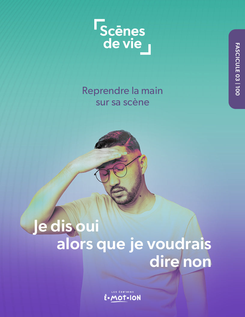 Scènes de vie | Je dis oui alors que je voudrais dire non | PDF Éditions Émotion