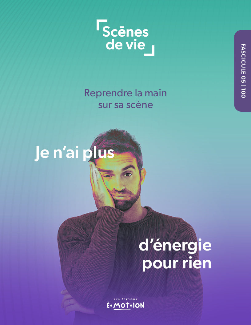 Scènes de vie | Je n’ai plus d’énergie pour rien | PDF Éditions Émotion